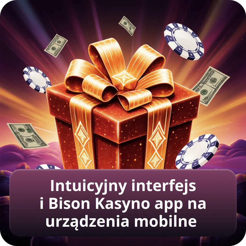 Intuicyjny interfejs i Bison Kasyno app na urządzenia mobilne